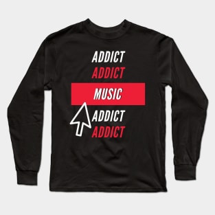 Music Addict Long Sleeve T-Shirt